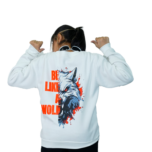 Be Like A Wolf Sweatshirts